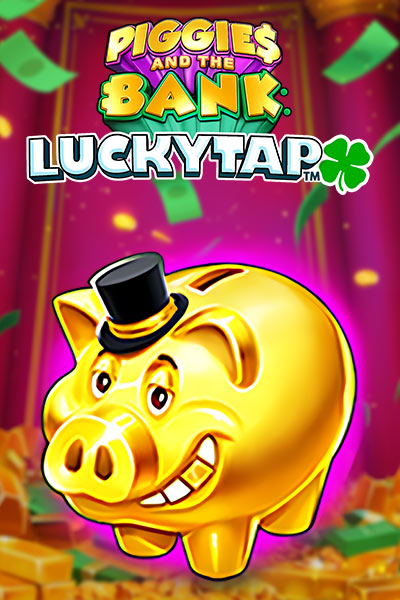 Piggies And The Bank Lucky Tap